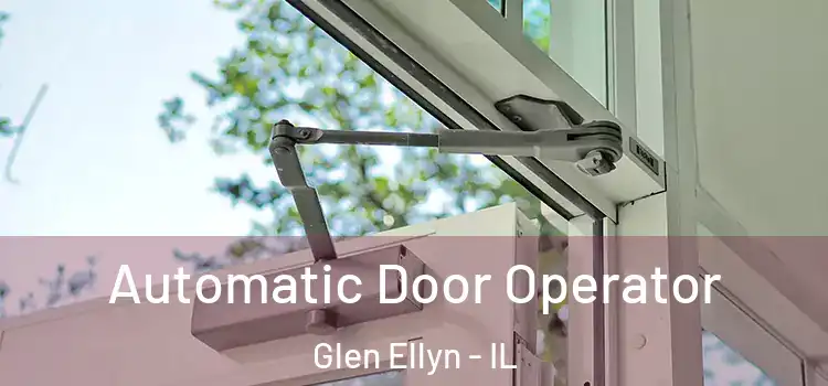 Automatic Door Operator Glen Ellyn - IL
