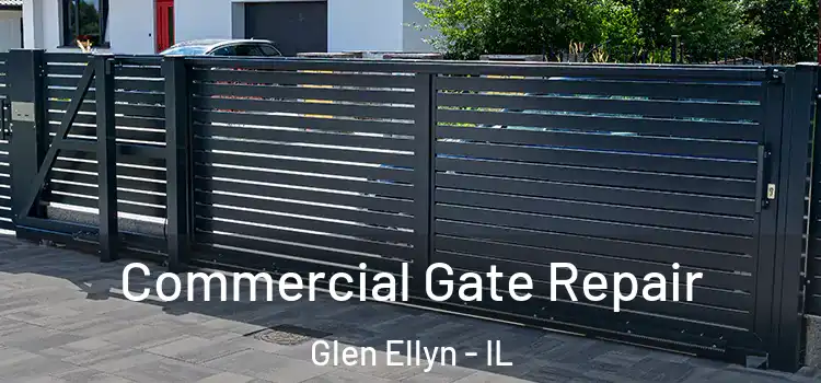 Commercial Gate Repair Glen Ellyn - IL