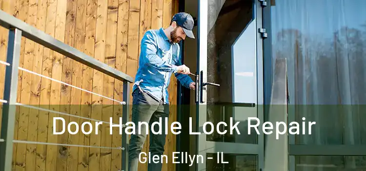 Door Handle Lock Repair Glen Ellyn - IL