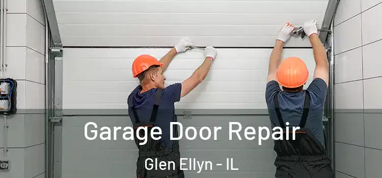  Garage Door Repair Glen Ellyn - IL