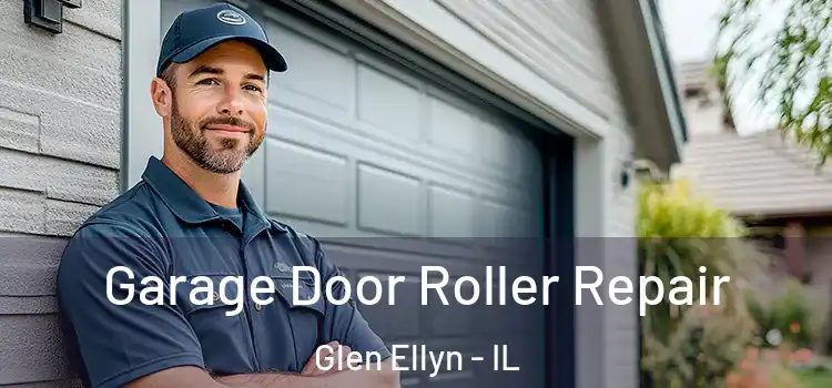  Garage Door Roller Repair Glen Ellyn - IL