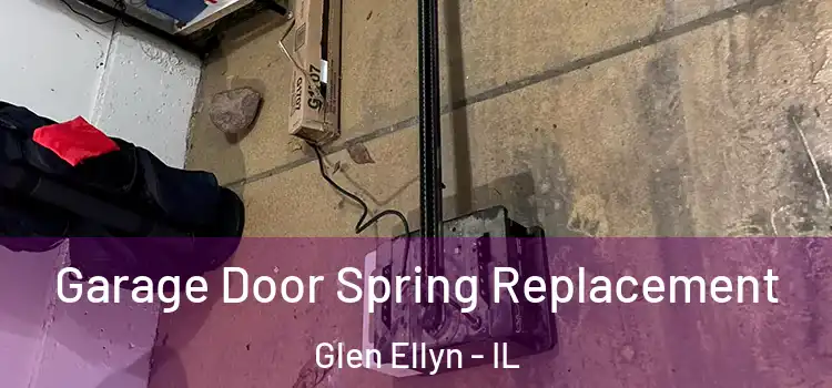  Garage Door Spring Replacement Glen Ellyn - IL