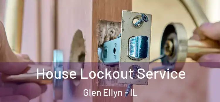 House Lockout Service Glen Ellyn - IL