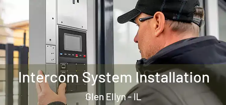  Intercom System Installation Glen Ellyn - IL