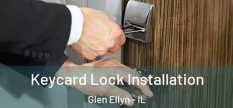 Keycard Lock Installation Glen Ellyn - IL