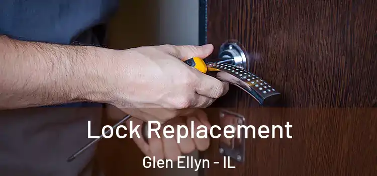 Lock Replacement Glen Ellyn - IL