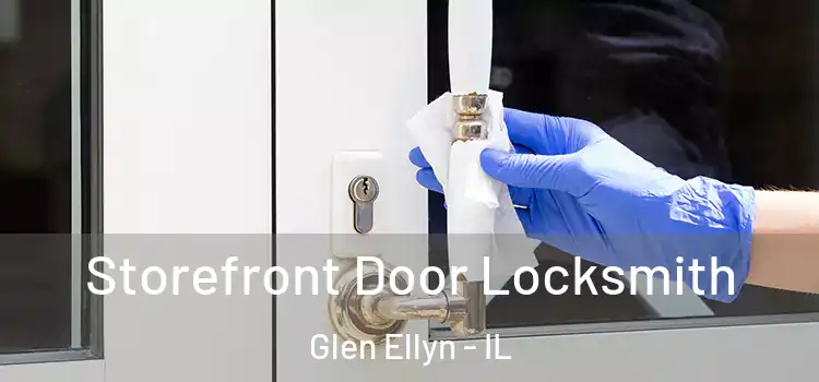 Storefront Door Locksmith Glen Ellyn - IL